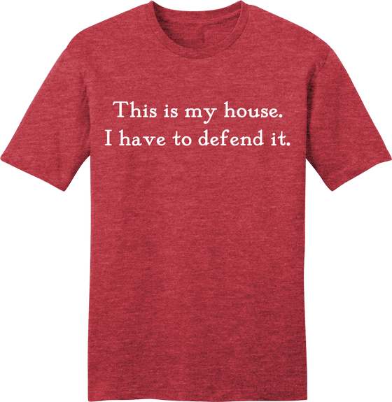 This is My House Quote tee