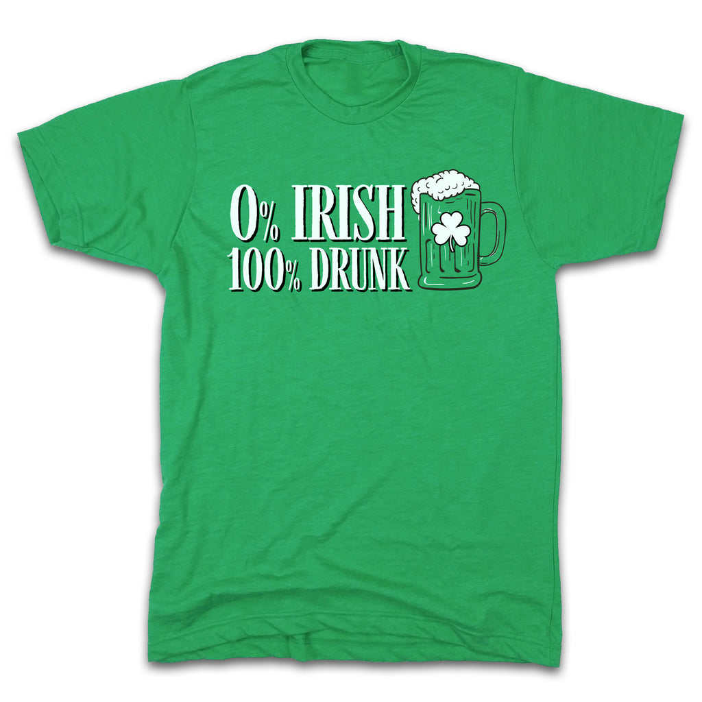 0% Irish, 100% Drunk