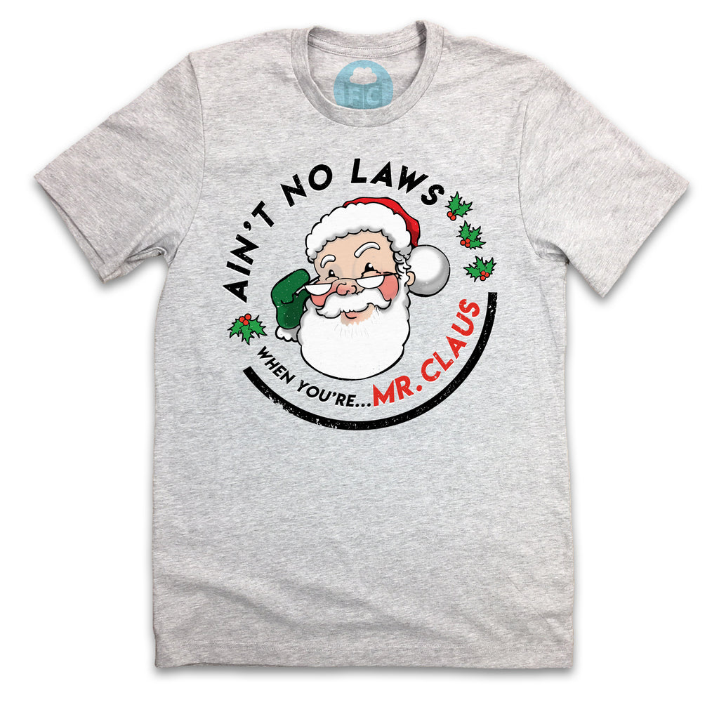 Ain't No Laws When You're Mr. Claus
