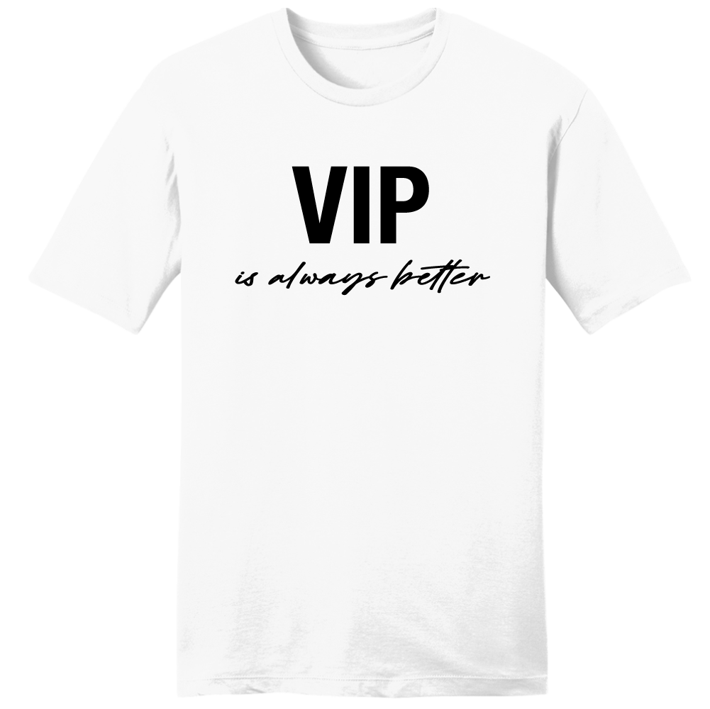 VIP is Always Better