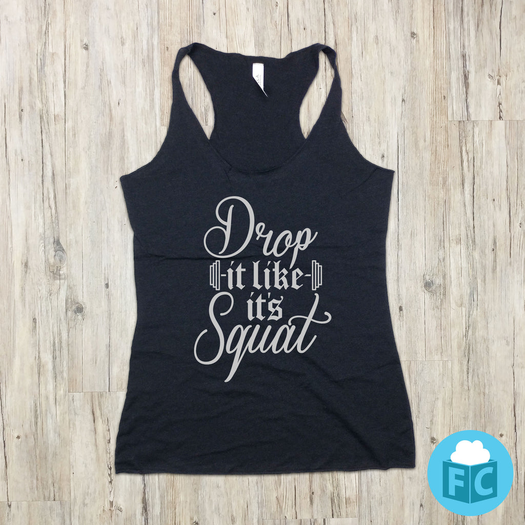 Drop It Like It's Squat - Women's Gym Tank Tops