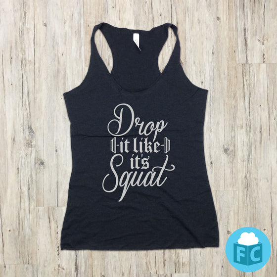 Drop It Like It's Squat - Women's Gym Tank Tops