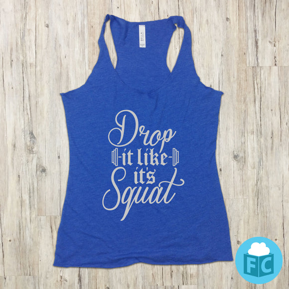 Drop It Like It's Squat - Women's Gym Tank Tops