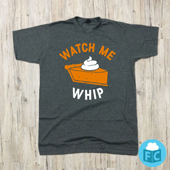 Watch Me Whip Pumpkin Pie T-shirt