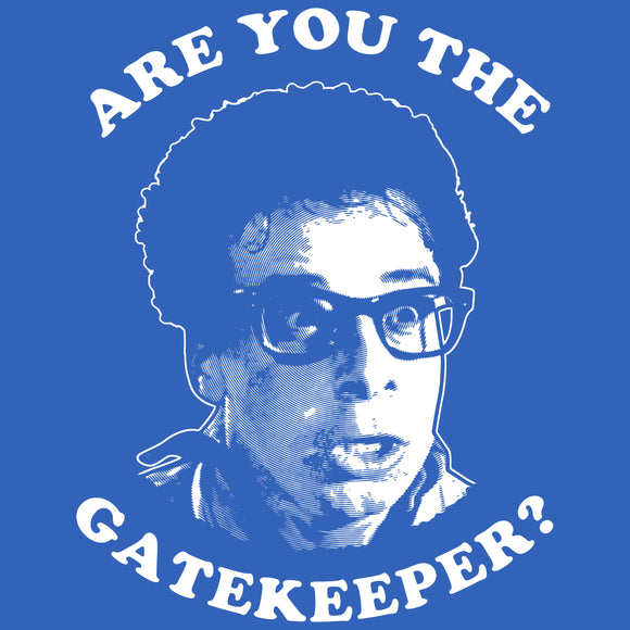 Are You The Gatekeeper?
