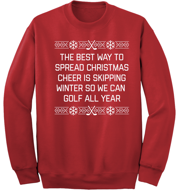 Skip Winter Golf All Year Christmas Sweatshirt