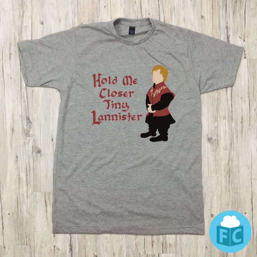 Hold Me Closer Tiny Lannister