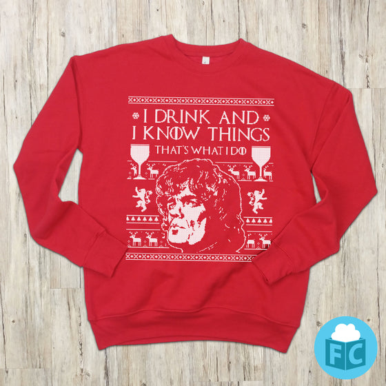 I Drink and I Know Things Ugly Christmas Sweater