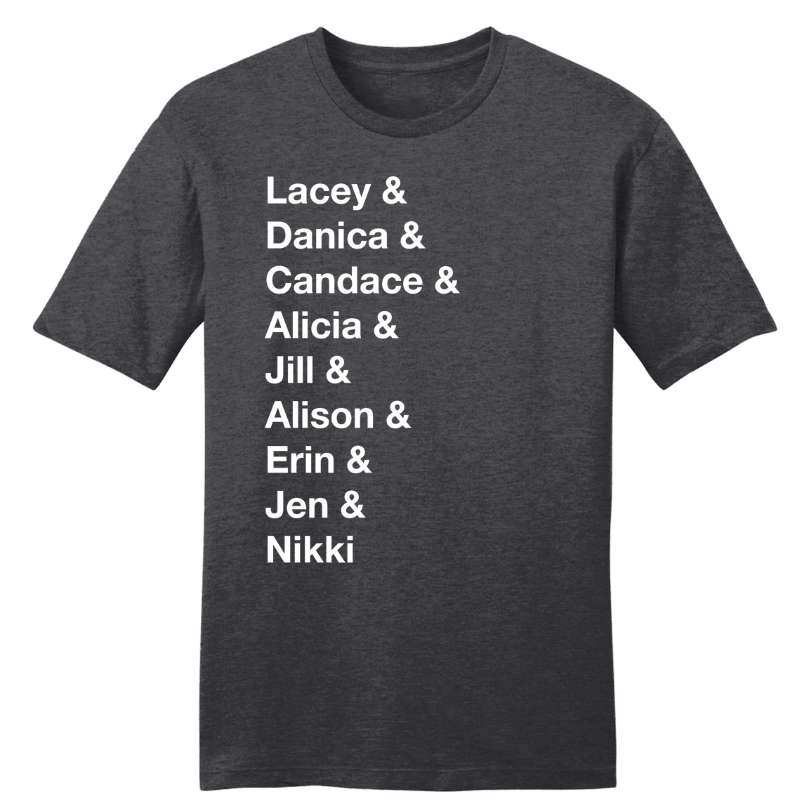 Lacey & Danica & Candace... T-shirt