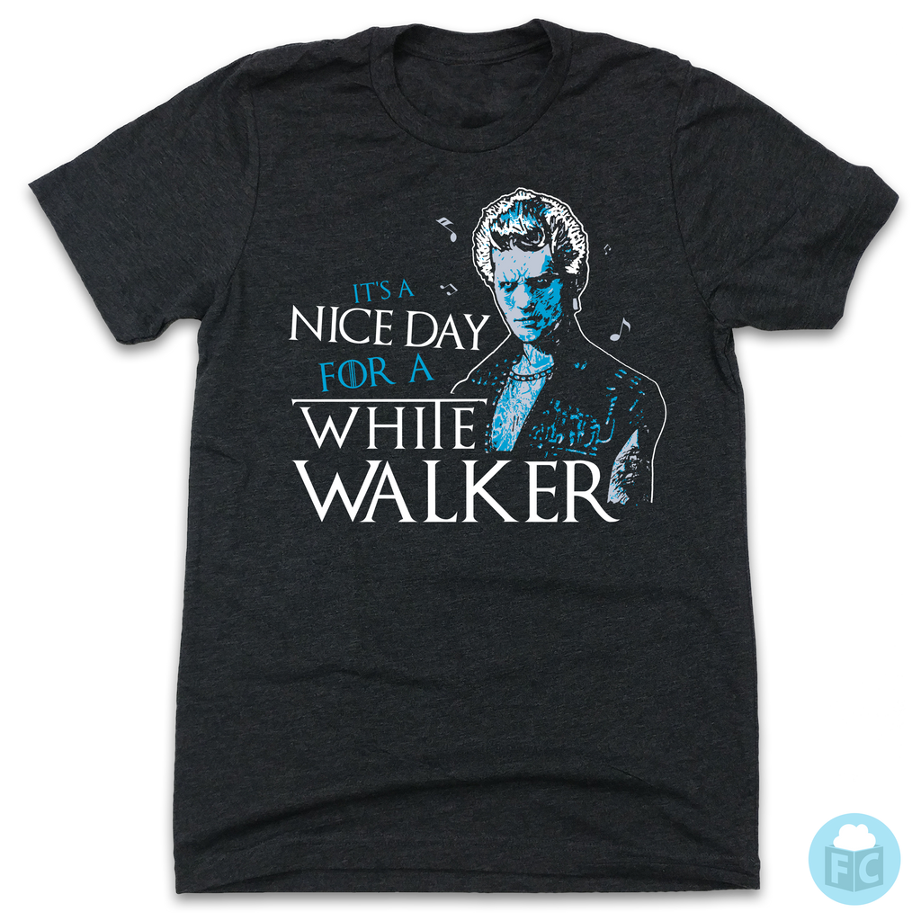 Nice Day For A White Walker