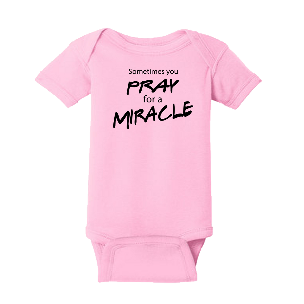 Sometimes You Pray for a Miracle Onesie