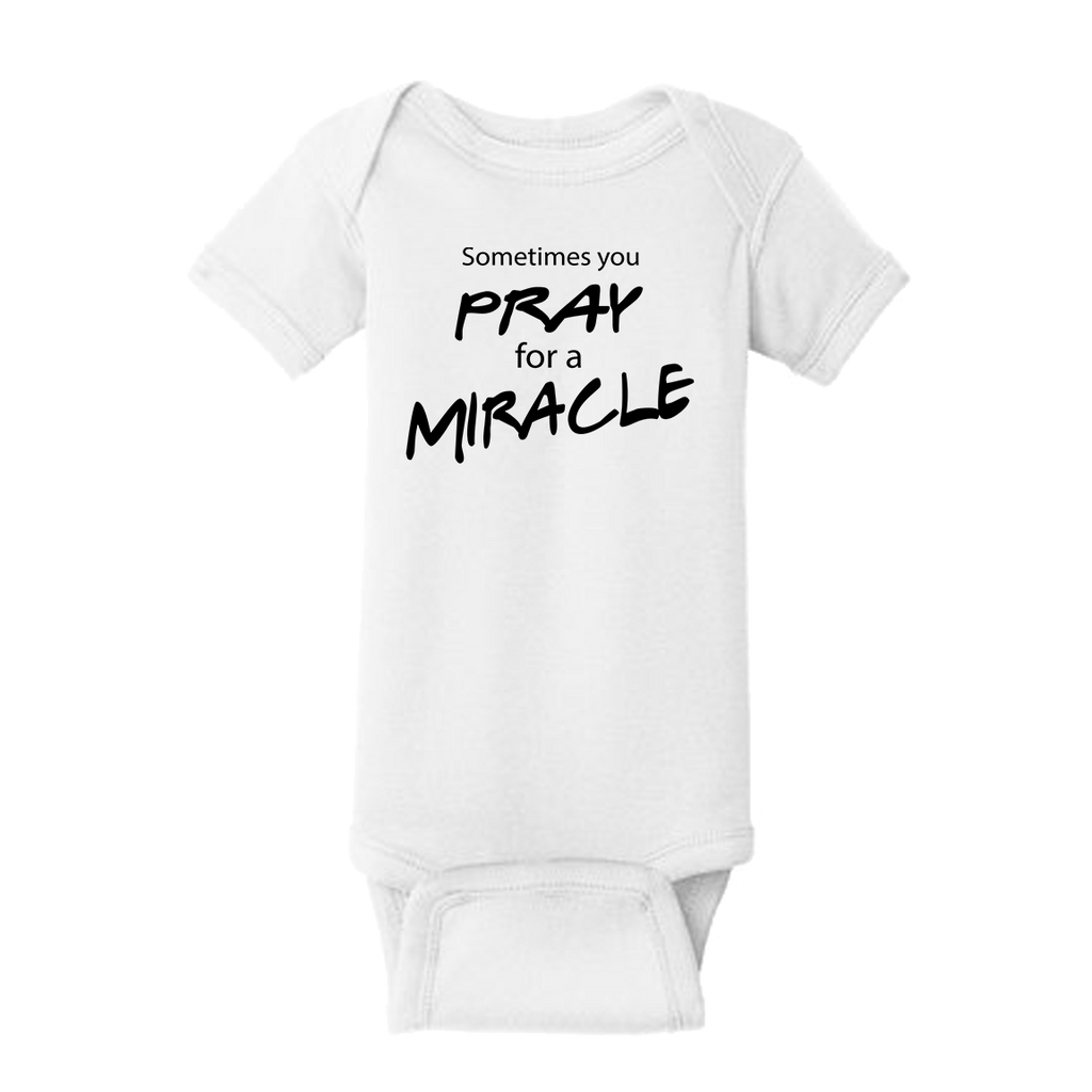 Sometimes You Pray for a Miracle Onesie