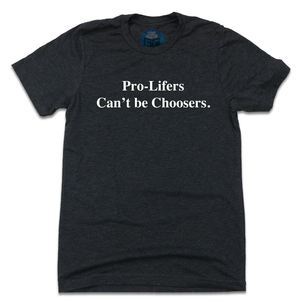 Pro-Lifers Can't Be Choosers