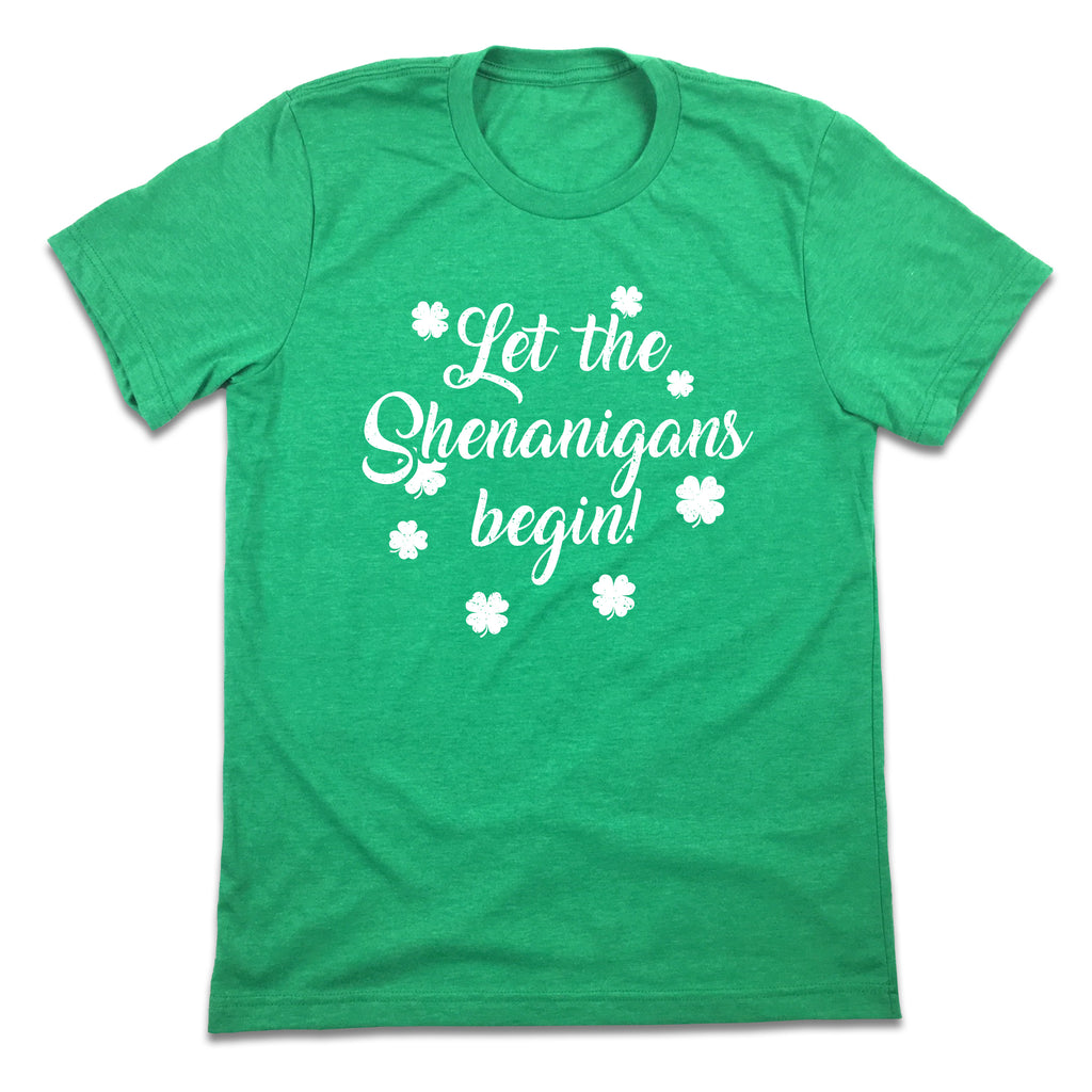 Let The Shenanigans Begin! St Patrick's Day T-shirt