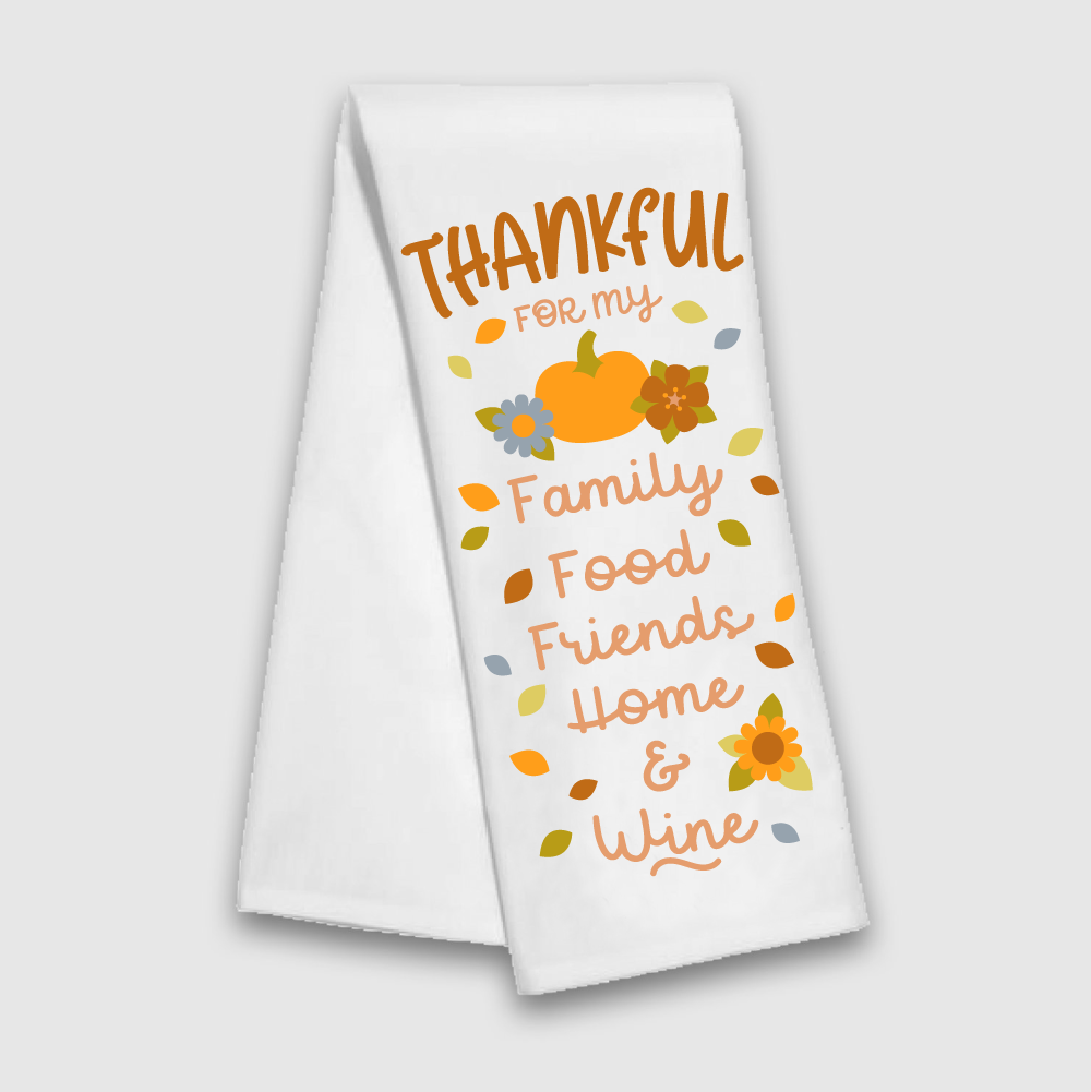 Thankful For Family, Food, and Friends Tea Towel