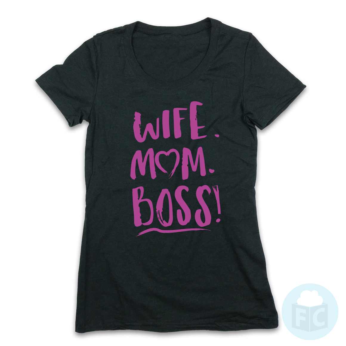 Wife, Mom, Boss!
