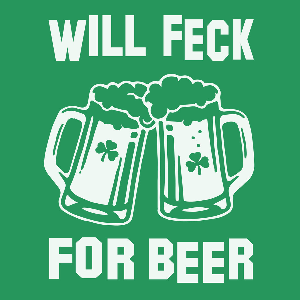 Will Feck For Beer