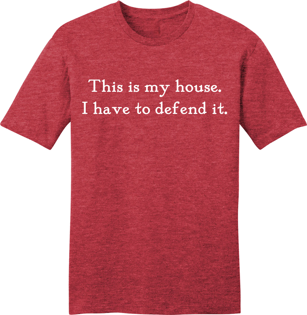 This is My House Quote tee