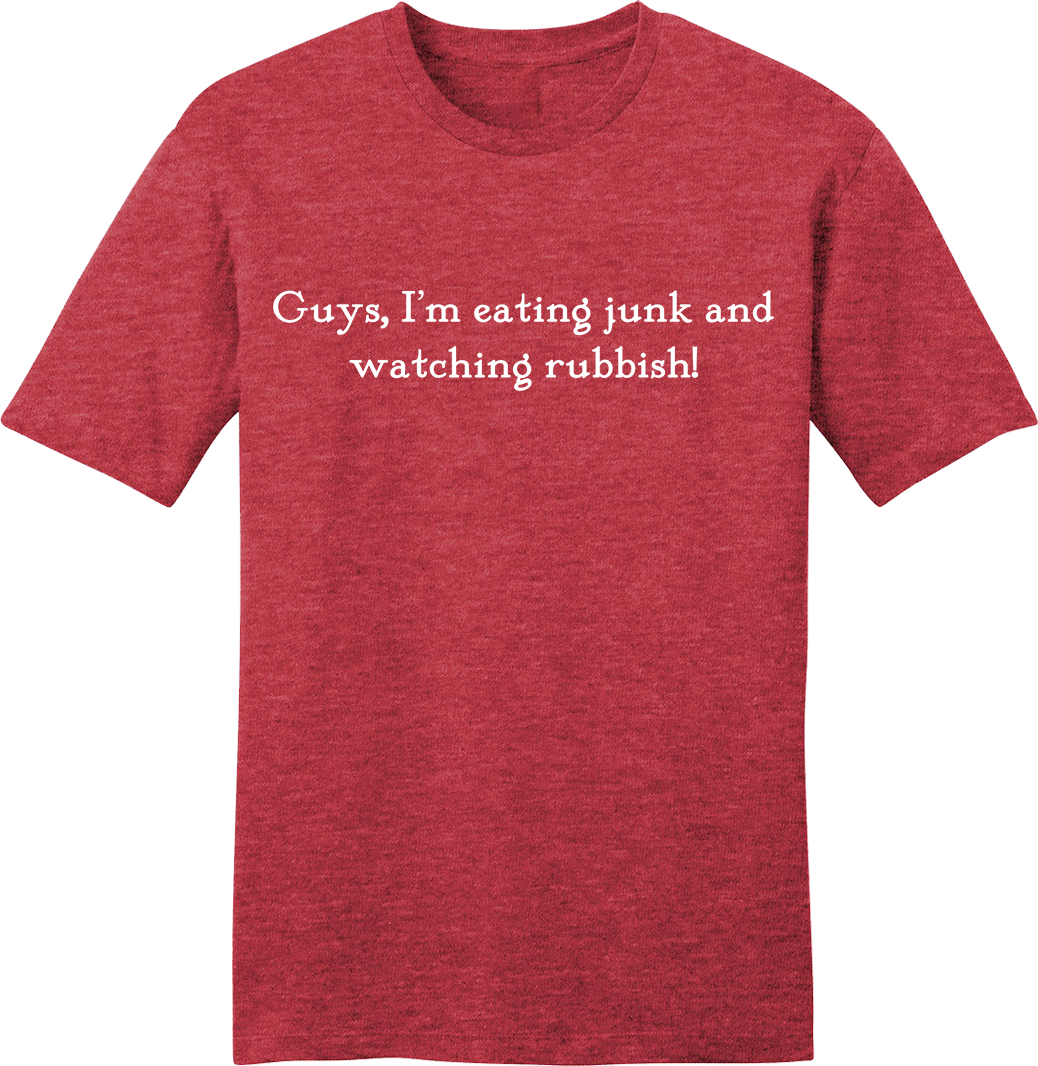 Eating Junk Food Watching Rubbish Quote tee