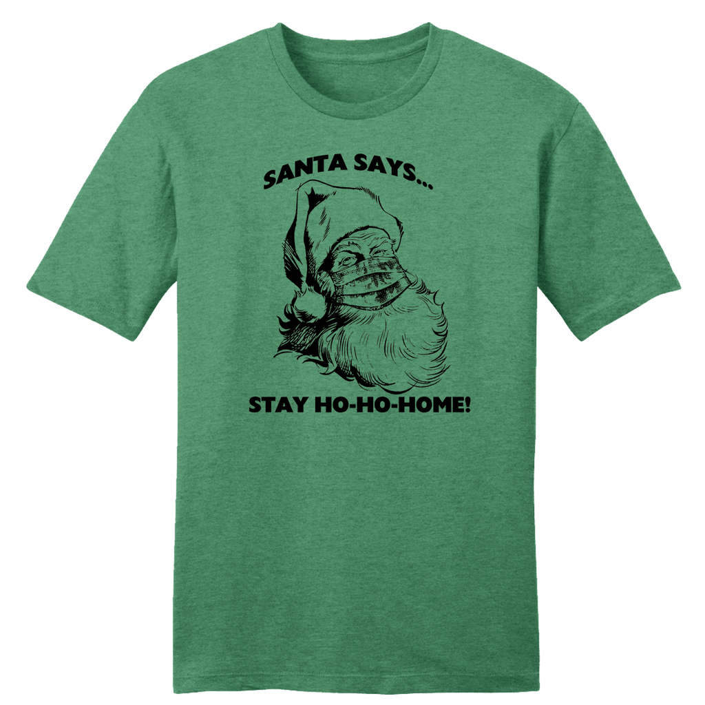 Stay Ho, Ho, Home! T-shirt