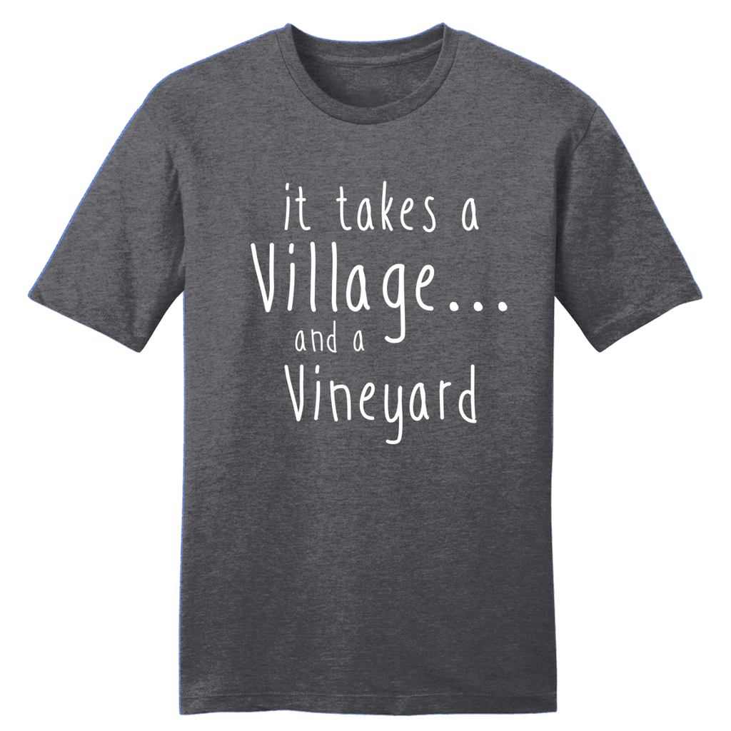 It Takes a Village... and a Vineyard T-shirt