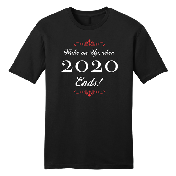 Wake Me Up When 2020 Ends tee