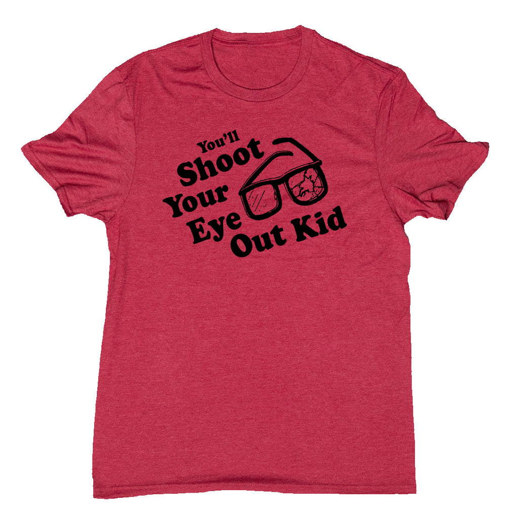 You'll Shoot Your Eye Out Kid! Red T-shirt